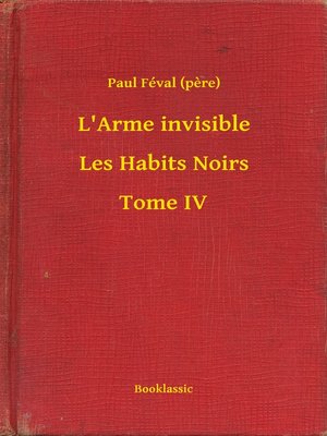 cover image of L'Arme invisible--Les Habits Noirs--Tome IV